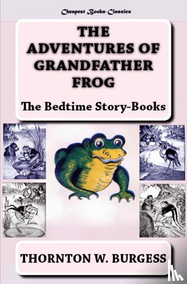 Burgess, Thornton W. - The Adventures of Grandfather Frog