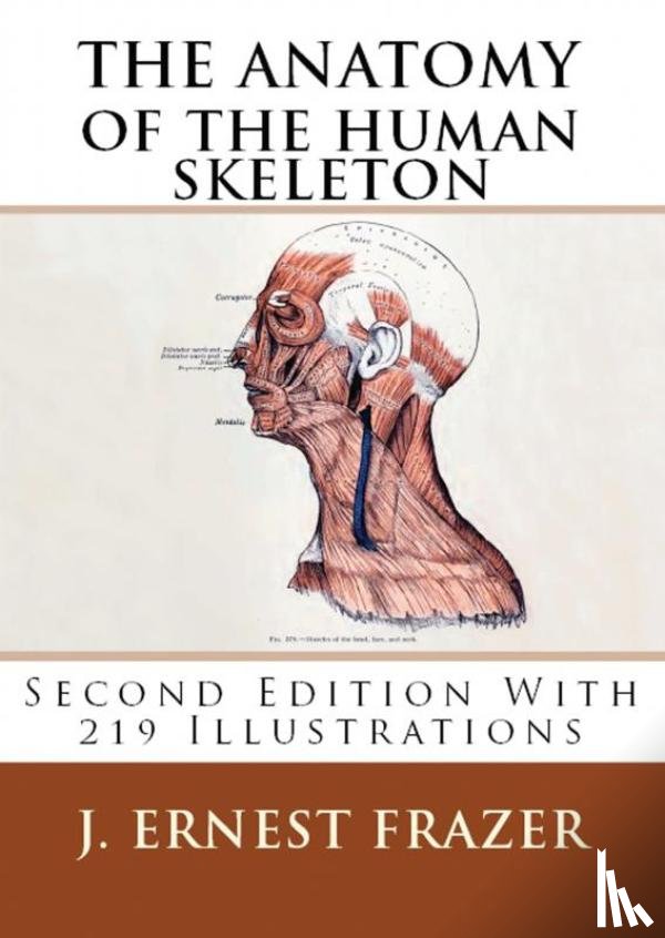 Frazer, J. Ernest - The Anatomy of the Human Skeleton