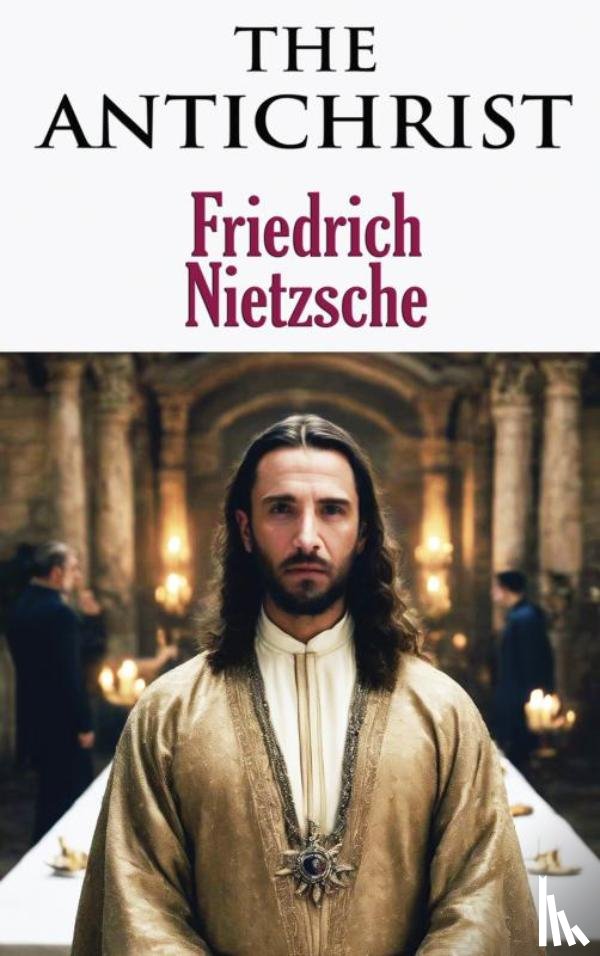 Nietzsche, Friedrich - The Antichrist