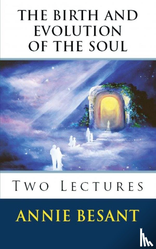 Besant, Annie - The Birth and Evolution of the Soul
