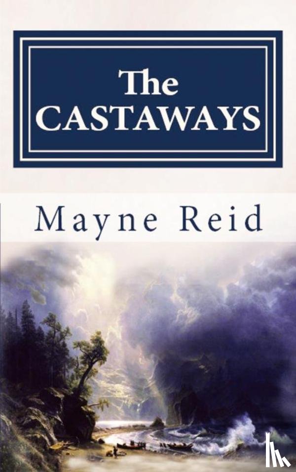 Reid, Mayne - The Castaways