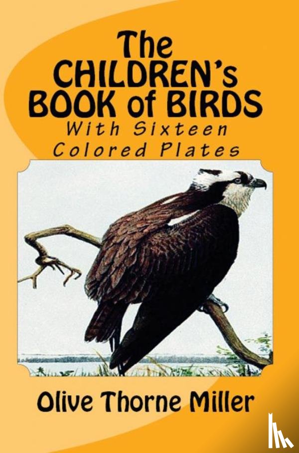 Miller, Olive Thorne - The Children's Book of Birds