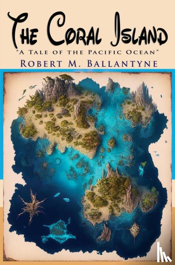 Ballantyne, Robert M. - The Coral Island