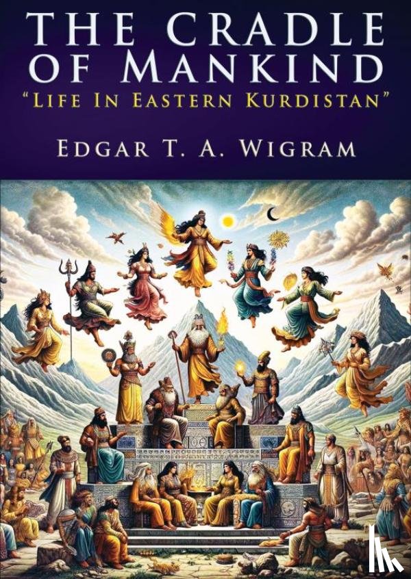 Wigram, Edgar T. A. - The Cradle of Mankind