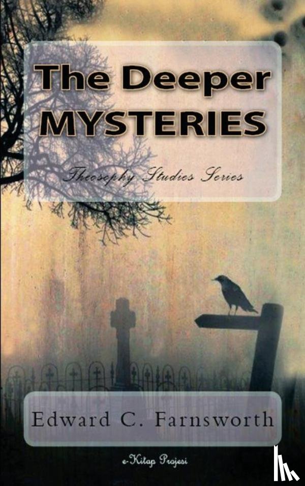 Farnsworth, Edward Clarence - The Deeper Mysteries