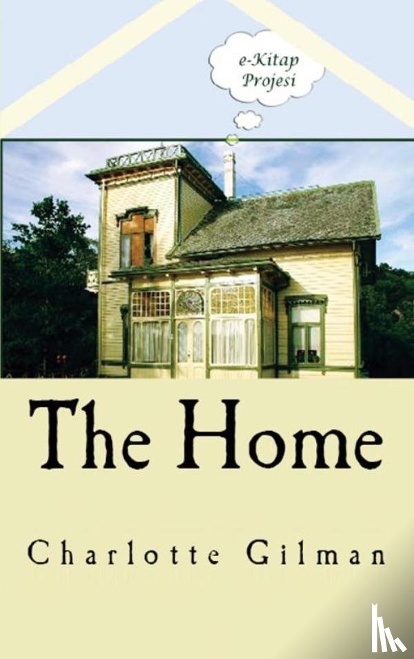 Gilman, Charlotte Perkins - The Home