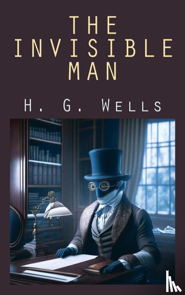 Wells, H. G. - The Invisible Man