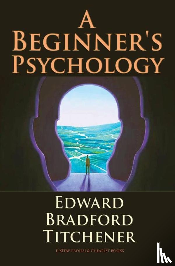 Titchener, Edward Bradford - A Beginner's Psychology