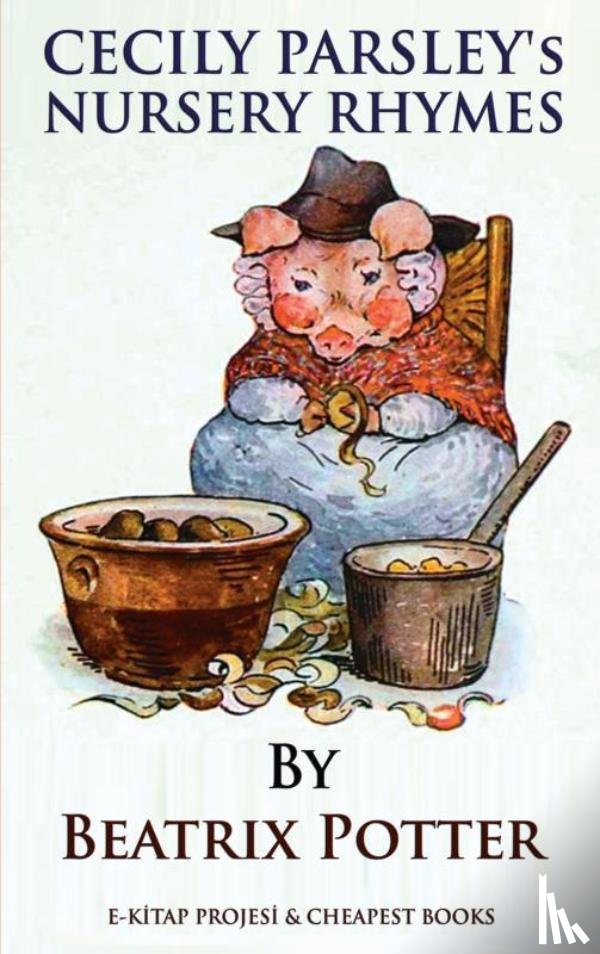 Potter, Beatrix - Cecily Parsley's Nursery Rhymes