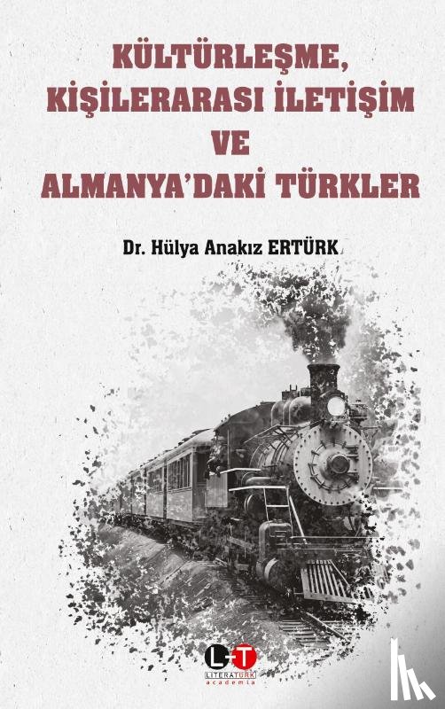 Anak¿z ERTÜRK, Hülya - Kültürle¿me, Ki¿ileraras¿ ¿leti¿im ve Almanya'daki Türkler
