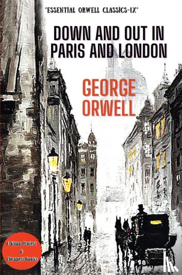 Orwell, George - Down and Out in Paris and London
