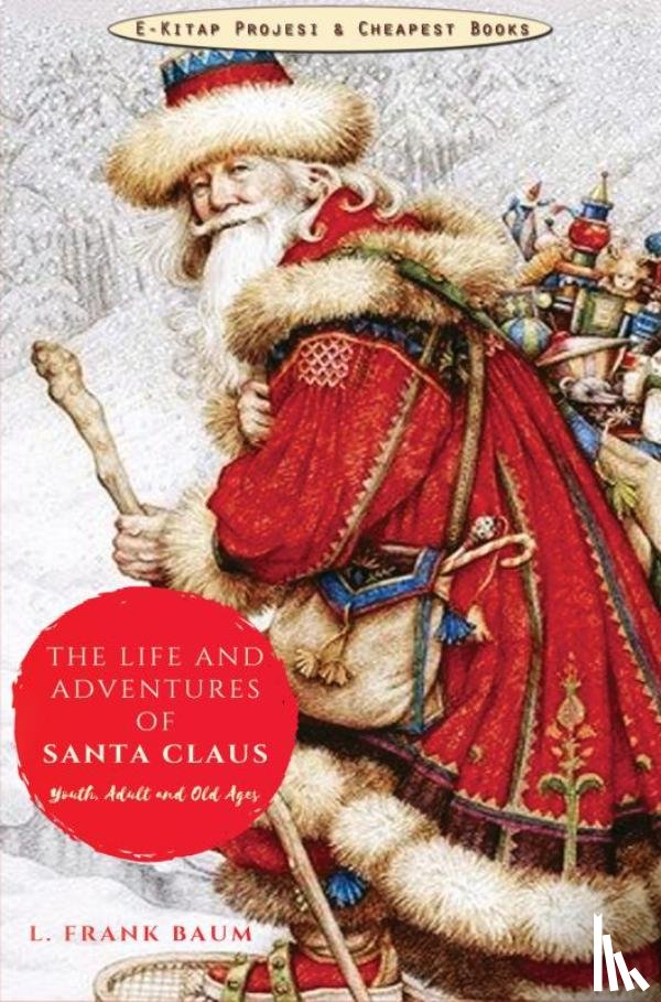 Baum, Lyman Frank - The Life and Adventures of Santa Claus