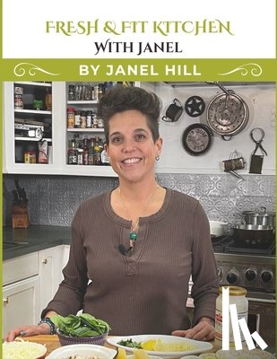 Hill, Janel - Fresh & Fit Kitchen with Janel