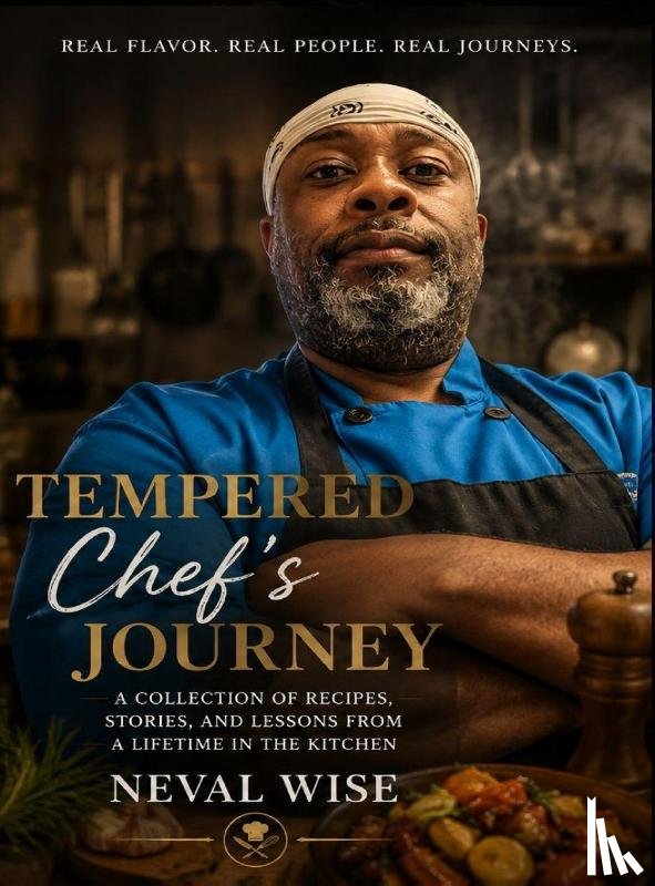 Wise, Neval - TEMPERED Chef's JOURNEY