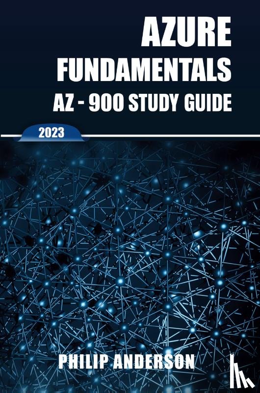 Anderson, Philip - Azure Fundamentals AZ-900 Study Guide