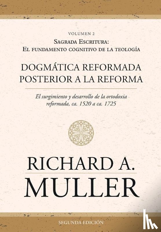 Muller, Richard A., Editorial, Monte Alto - Dogmática reformada posterior a la Reforma Vol. 2