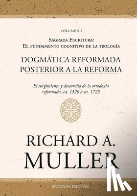 Muller, Richard A., Editorial, Monte Alto - Dogmática reformada posterior a la Reforma Vol. 2
