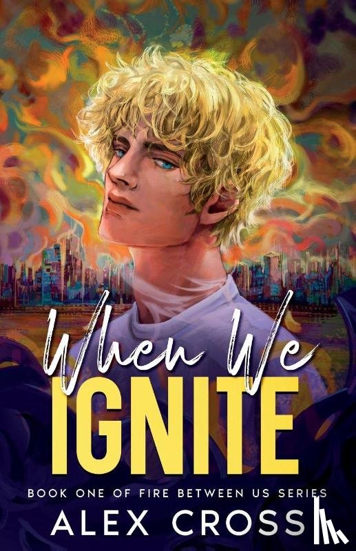 Cross, Alex - When We Ignite