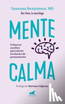 Benjumea, Vanessa - Mente Calma. Primeros Auxilios Para Aliviar Los Bucles de Pensamiento / A Calm Mind