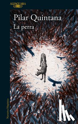 Quintana, Pilar - La Perra / The Bitch