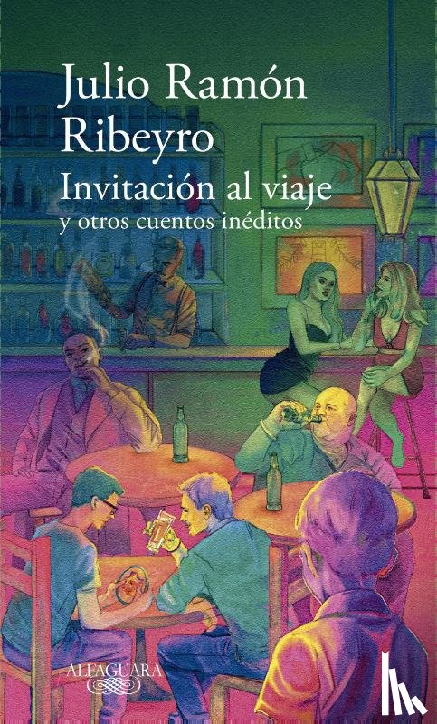 Ramón Ribeyro, Julio - Ramón Ribeyro, J: Invitación Al Viaje Y Otros Cuentos Inédit