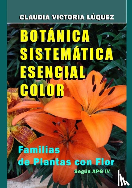 Lúquez, Claudia Victoria - BOTÁNICA SISTEMÁTICA ESENCIAL COLOR.