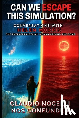 Nocelli, Claudio - Nocelli, C: Can We Escape this Simulation?