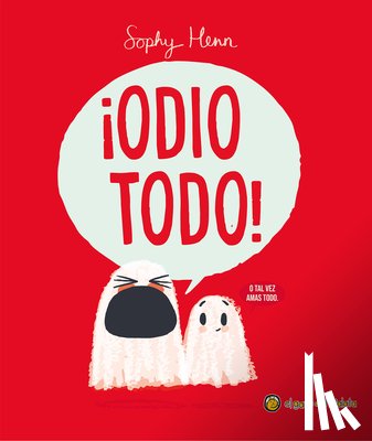 Henn, Sophy - ¡Odio Todo! / I Hate Everything!