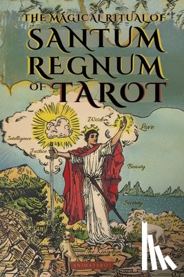 Westcott, William Wynn - The Magical Ritual of the Sanctum Regnum of Tarot - By Eliphas Lévi and William Wynn Westcott: The Hidden Meaning of the Tarot Arcana and the Final Pa