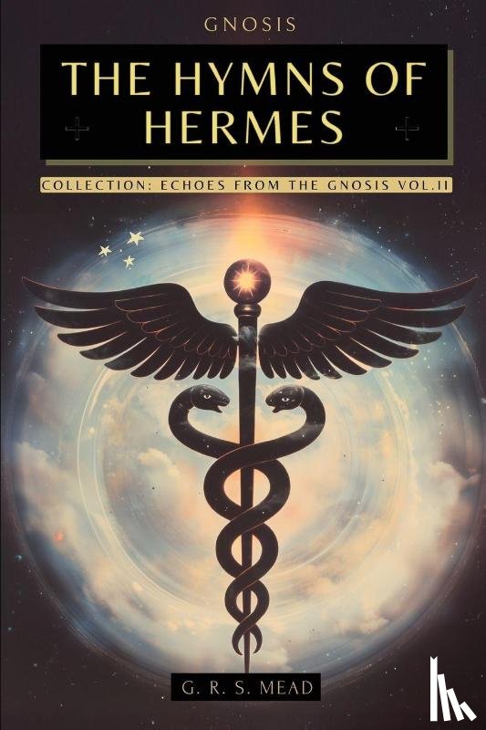 Mead, G. R. S., Animatarot - The Hymns of Hermes