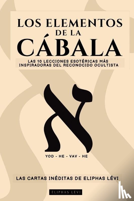Lévi, Animatarot - LOS ELEMENTOS DE LA CÁBALA - LAS CARTAS INÉDITAS DE ELIPHAS LÉVI