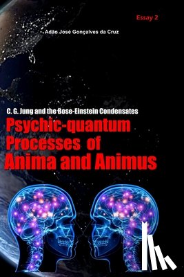 Da Cruz, Adao Jose Goncalves - C. G. Jung and the Bose-Einstein Condensates
