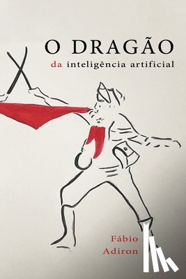 Adiron, Fabio - O dragao da inteligencia artificial