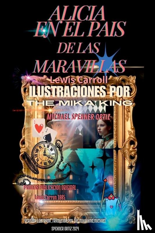 Spehner Ortiz, Lewis Carroll Michael - Alicia En El Pais De Las Maravillas Ilustrado Y Traducido P