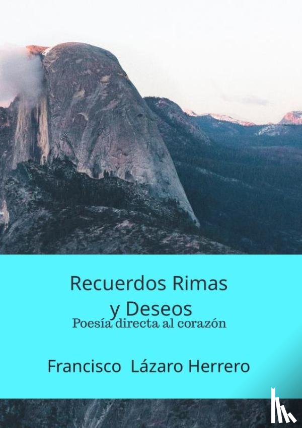 Lázaro Herrero, Francisco - Recuerdos Rimas y Deseos