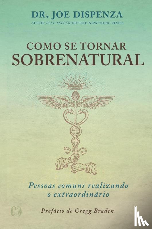 Dispenza - Como se Tornar Sobrenatural