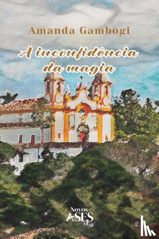 Gambogi, Amanda - A inconfidência da magia