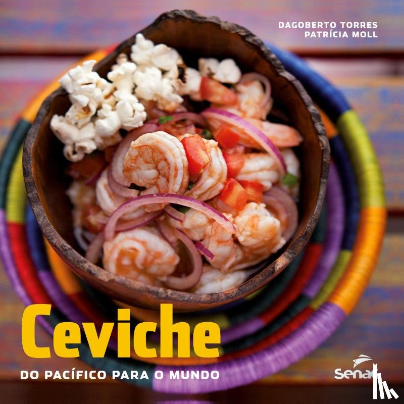 Rojas, Dagoberto Torres - Ceviche Do Pacifico Para O Mundo