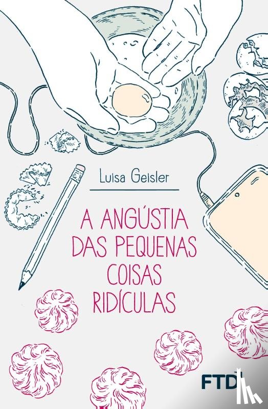 Geisler, Luisa - A angústia das pequenas coisas ridículas