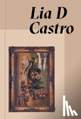  - Lia D Castro: Everywhere and Nowhere
