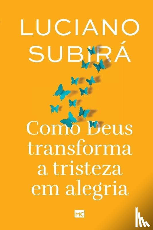 Subirá, Luciano - Como Deus transforma a tristeza em alegria