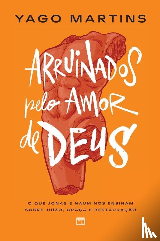 Martins, Yago - Arruinados pelo amor de Deus