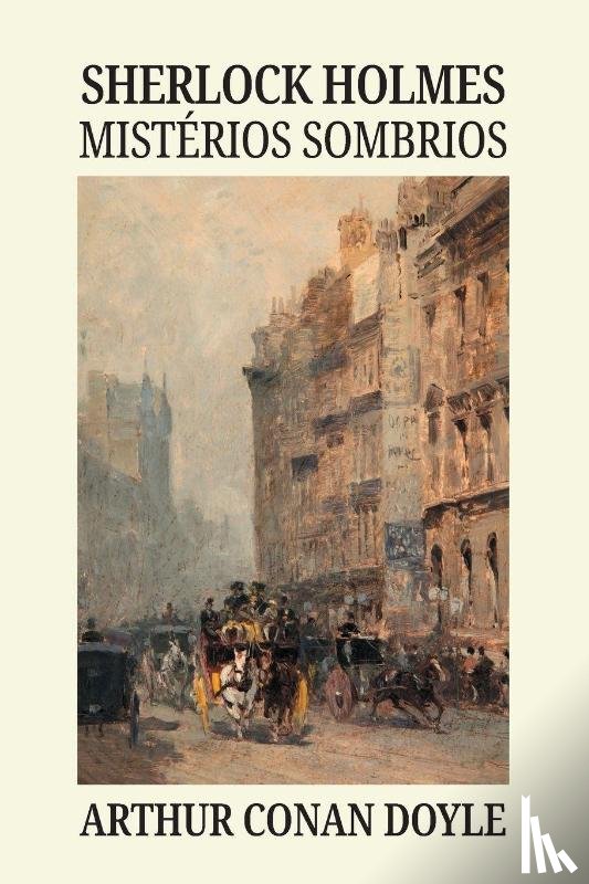 Conan Doyle, Arthur - Sherlock Holmes - mistérios sombrios