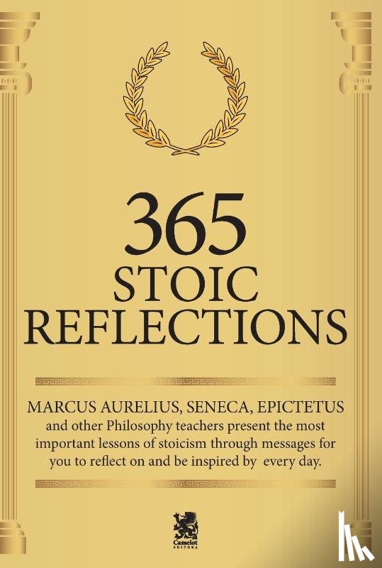 Aurelius, Marcus, Annaeus Seneca, Lucius, Epictetus, Epictetus - 365 Stoic Reflections