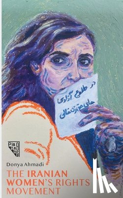 Ahmadi, Donya - A History Of The Iranian Women's Rights Movement: لاله های سرکش جنب