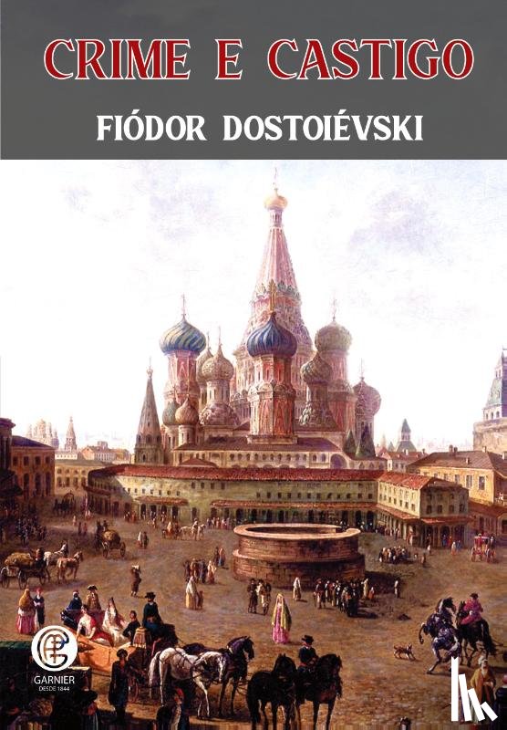 Dostoiévski, Fiódor - Crime E Castigo