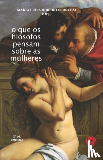 Ferreira, Maria Luisa Ribeiro - O que os filosofos pensam sobre as mulheres