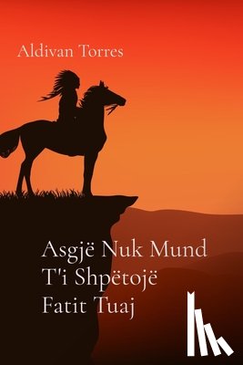 Torres, Aldivan - Asgjë Nuk Mund T'i Shpëtojë Fatit Tuaj