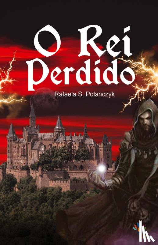 Polanczyk, Rafaela S - O Rei Perdido
