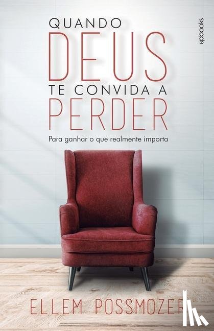 Possmozer, Ellem - Quando Deus te convida a perder